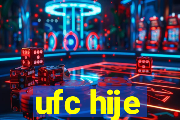 ufc hije