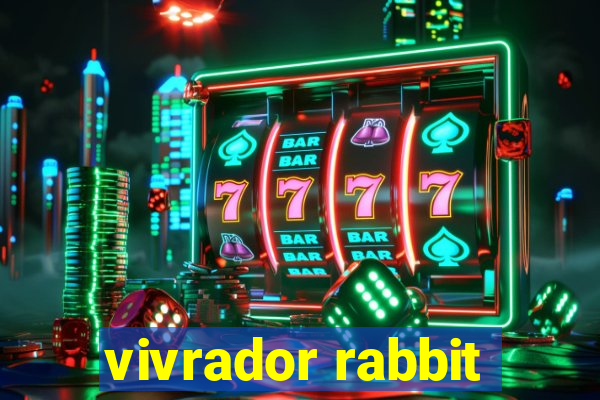 vivrador rabbit