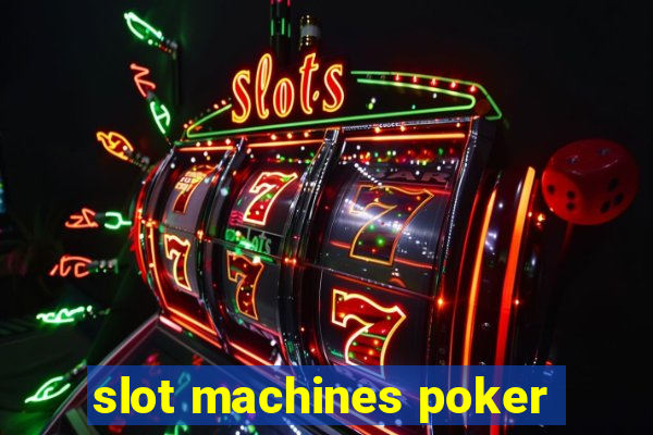 slot machines poker