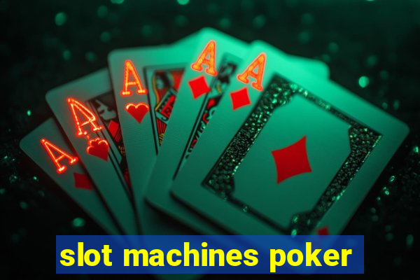 slot machines poker