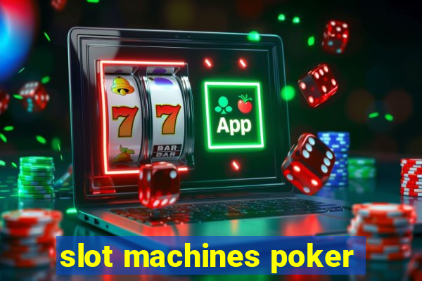 slot machines poker