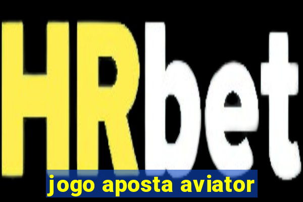 jogo aposta aviator