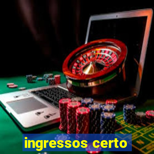 ingressos certo