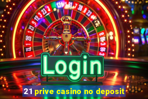 21 prive casino no deposit