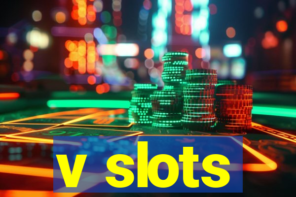 v slots