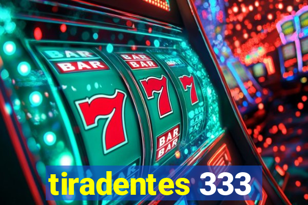 tiradentes 333