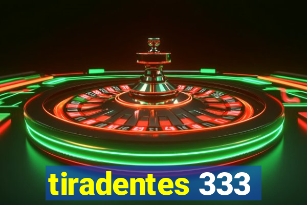 tiradentes 333