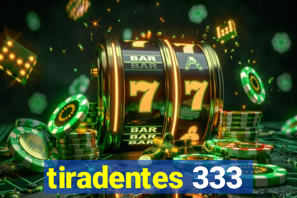 tiradentes 333