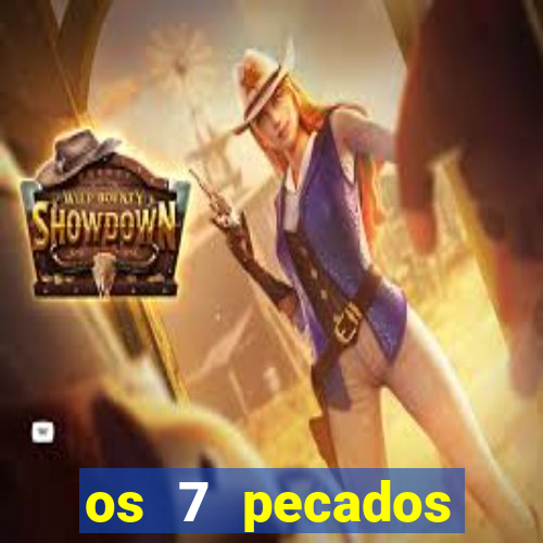 os 7 pecados capitais filme