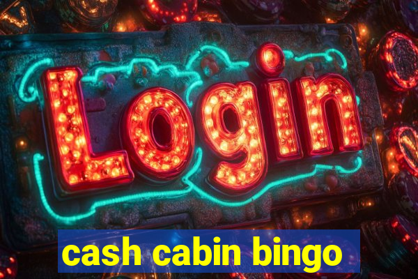 cash cabin bingo