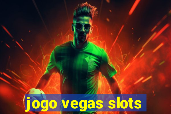 jogo vegas slots