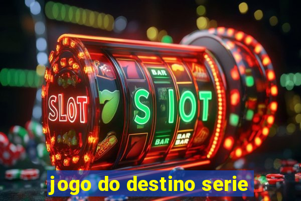 jogo do destino serie