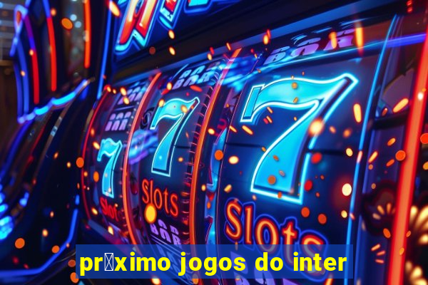 pr贸ximo jogos do inter