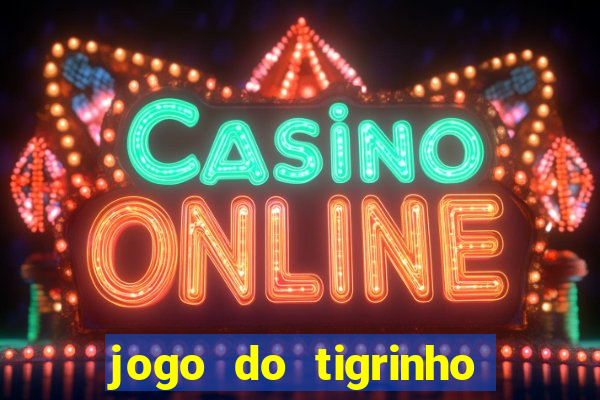 jogo do tigrinho como sacar