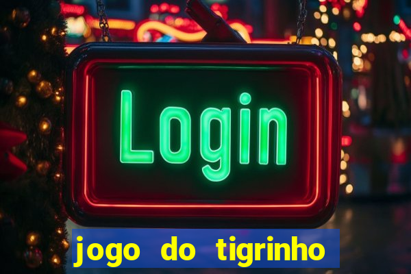 jogo do tigrinho como sacar