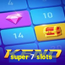 super 7 slots