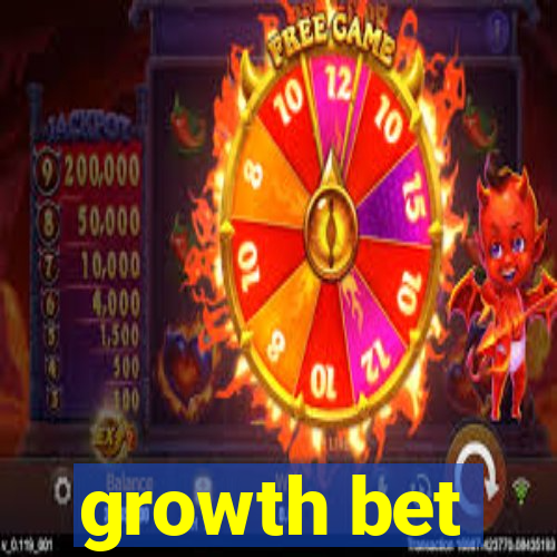 growth bet