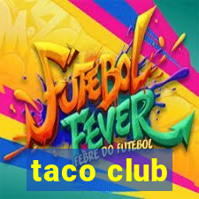 taco club