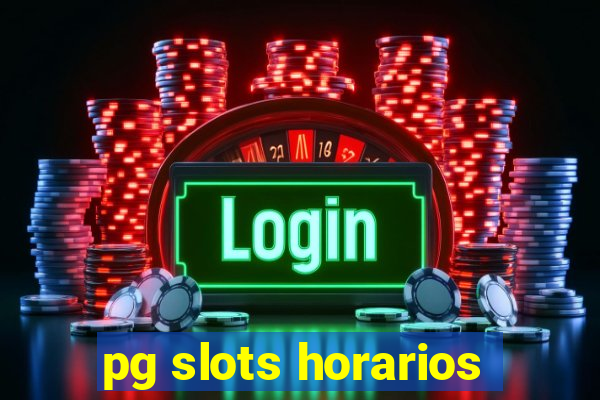 pg slots horarios