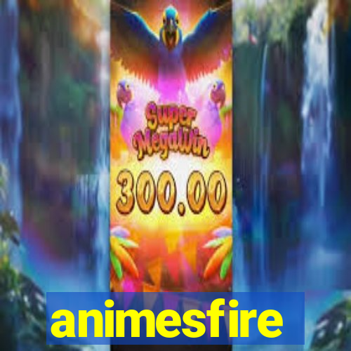 animesfire