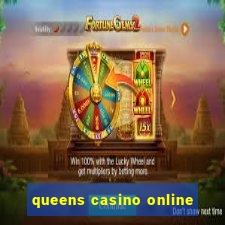 queens casino online