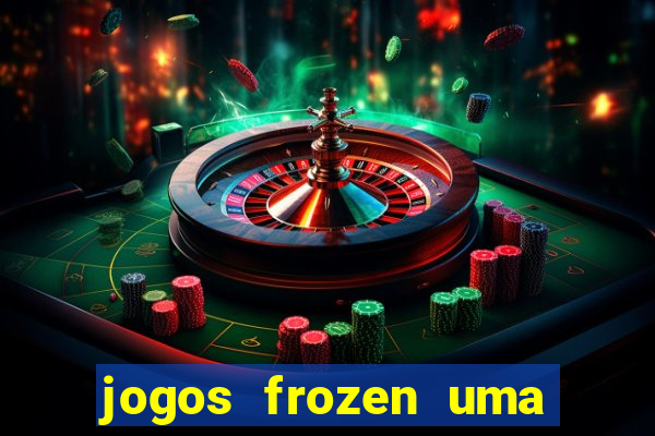 jogos frozen uma aventura congelante problema em dobro