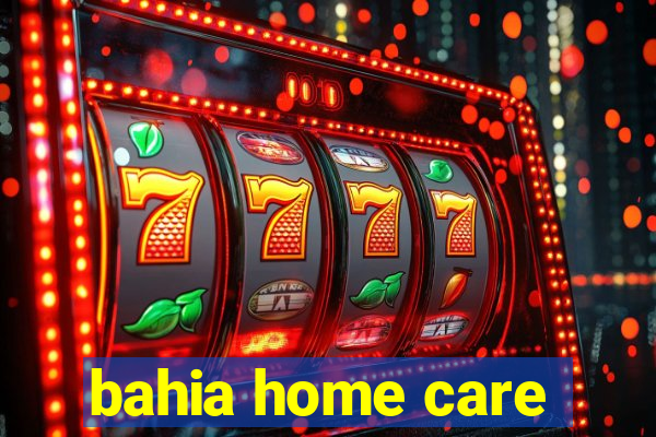 bahia home care