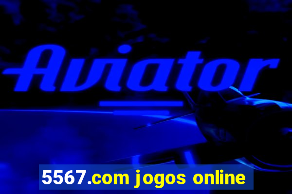 5567.com jogos online