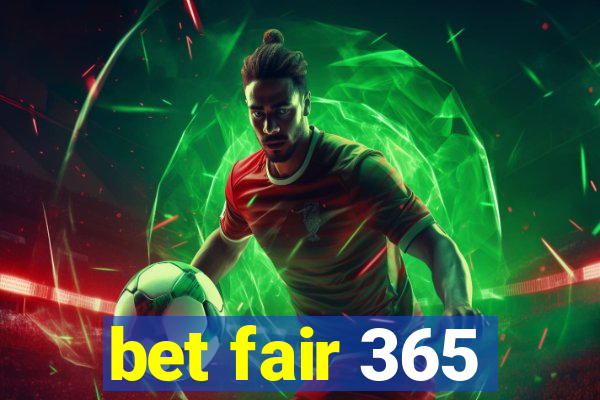 bet fair 365