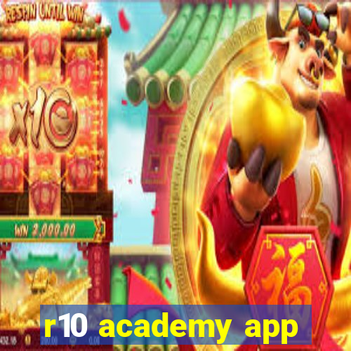 r10 academy app