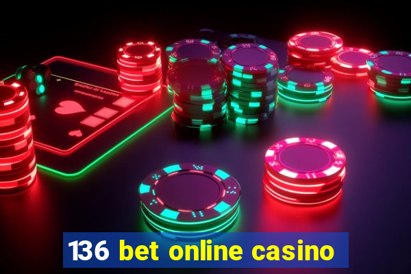 136 bet online casino