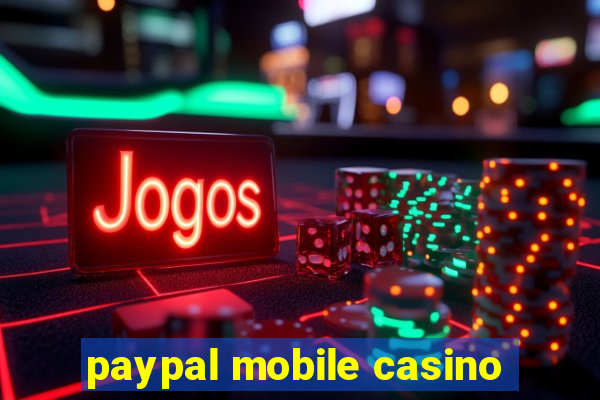 paypal mobile casino