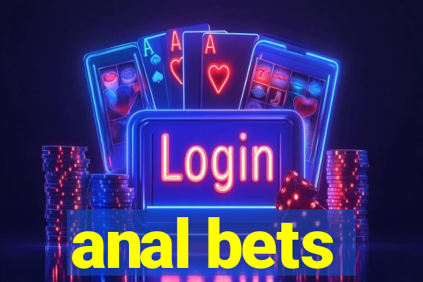 anal bets