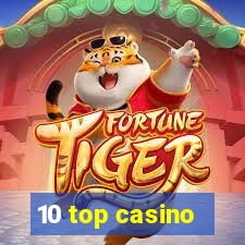 10 top casino