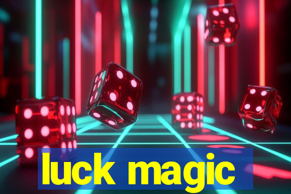 luck magic