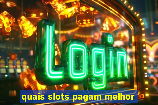 quais slots pagam melhor