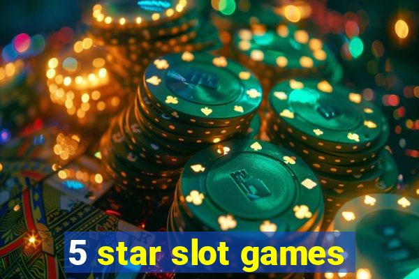 5 star slot games