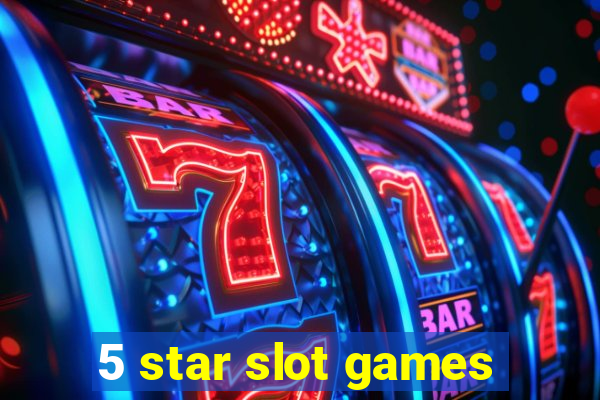 5 star slot games