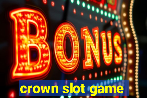 crown slot game