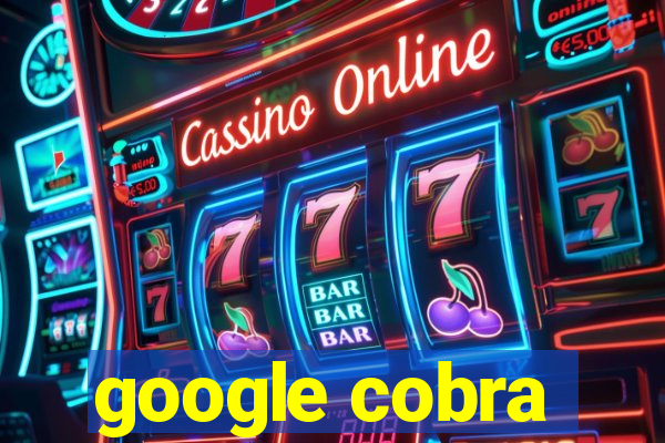 google cobra