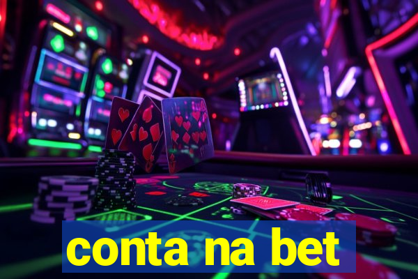 conta na bet