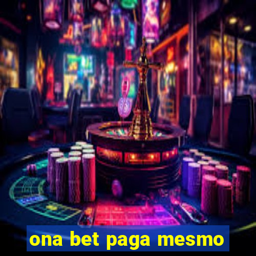 ona bet paga mesmo