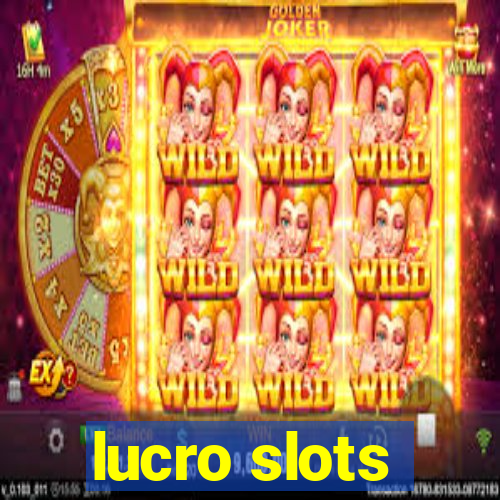 lucro slots