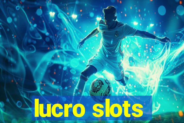 lucro slots