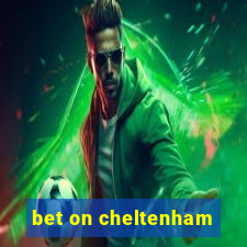 bet on cheltenham