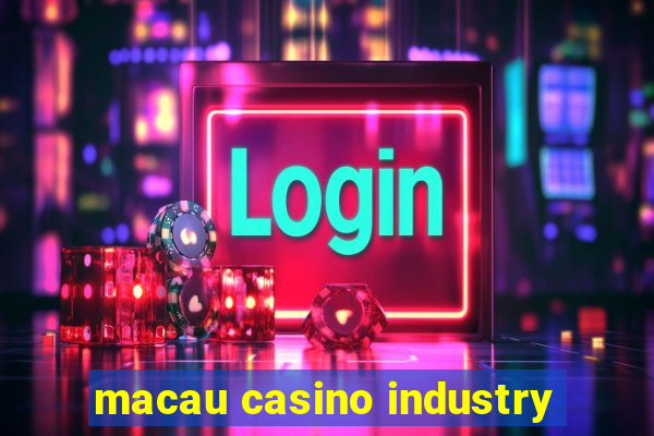 macau casino industry