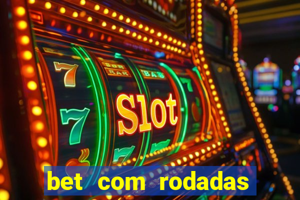 bet com rodadas grátis no cadastro