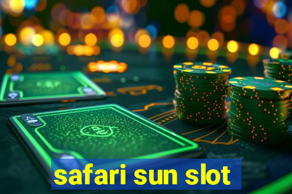 safari sun slot