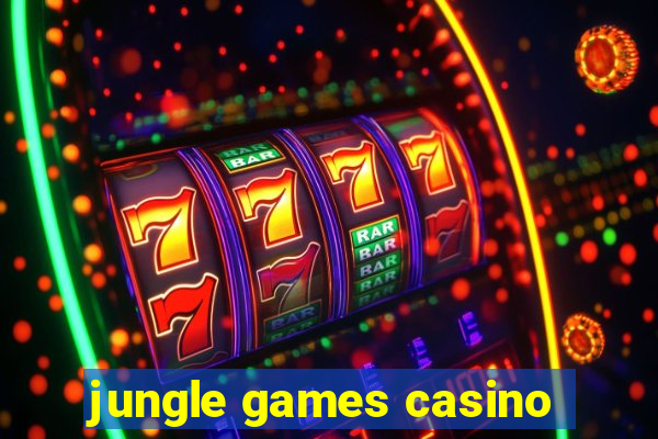 jungle games casino