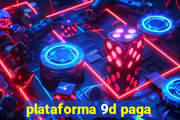 plataforma 9d paga